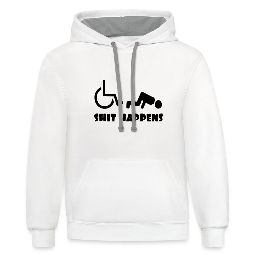 Sometimes shit happens when your in wheelchair - Unisex Contrast Hoodie