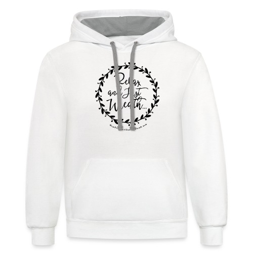 Relax and Just Wreath - Leaf Wreath - Unisex Contrast Hoodie