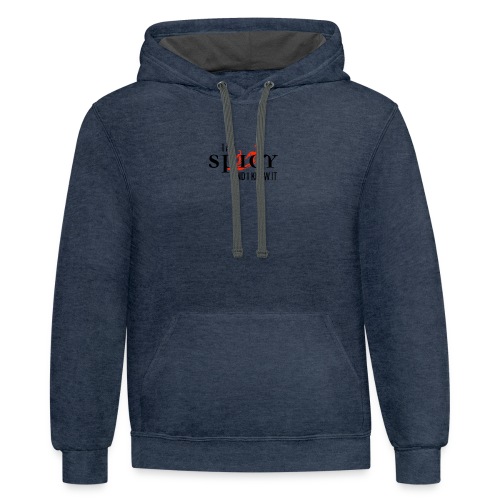 Spicy and I Know It - Unisex Contrast Hoodie