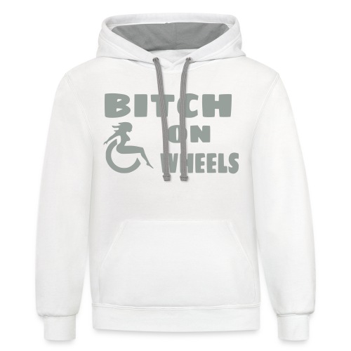 Bitch on wheels. Wheelchair humor - Unisex Contrast Hoodie