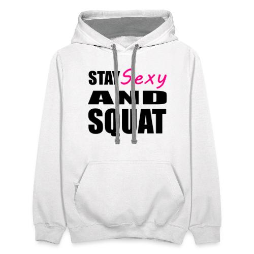 Stay Sexy and Squat - Unisex Contrast Hoodie