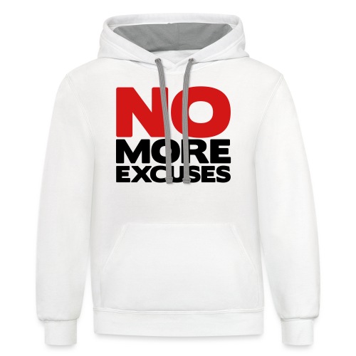 No More Excuses - Unisex Contrast Hoodie