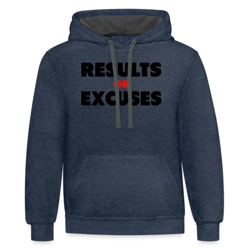 Results Or Excuses - Unisex Contrast Hoodie