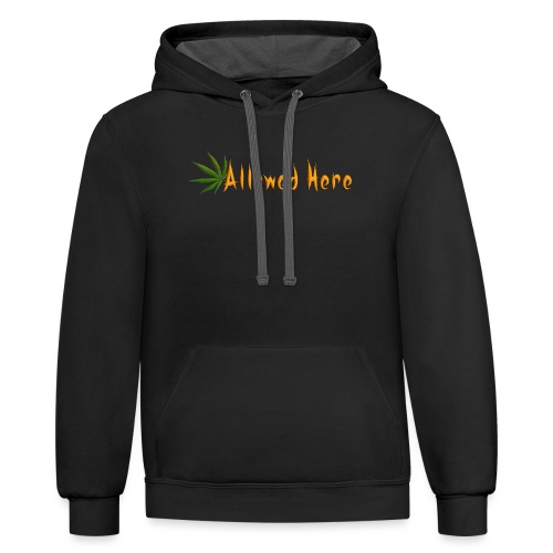 Allowed Here - weed/marijuana t-shirt - Unisex Contrast Hoodie