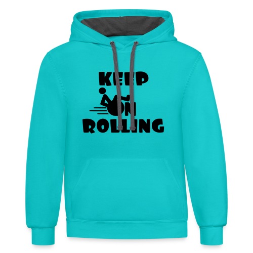 Keep on rolling with your wheelchair * - Unisex Contrast Hoodie