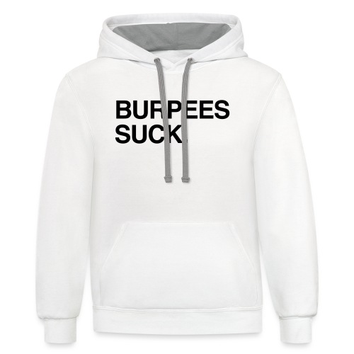 Burpees Suck. - Unisex Contrast Hoodie