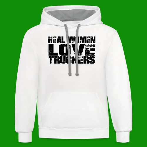 Real Women Love Truckers - Unisex Contrast Hoodie