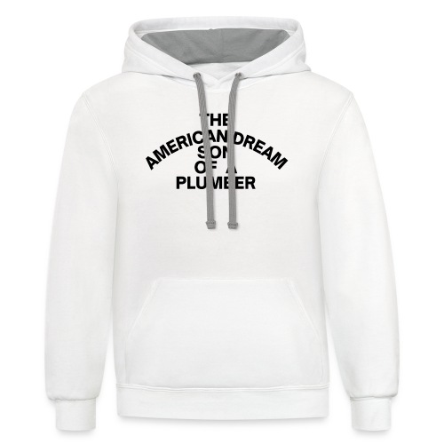 The American Dream Son Of a Plumber - Unisex Contrast Hoodie
