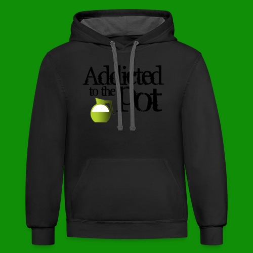 Addicted to the Pot - Unisex Contrast Hoodie