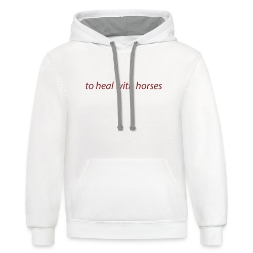 to heal with horses - Unisex Contrast Hoodie