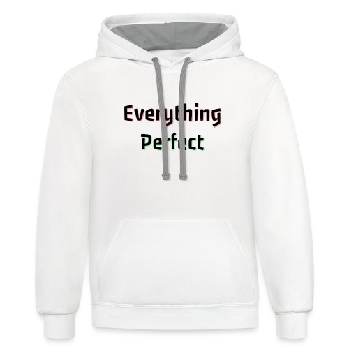 Everything Perfect - Unisex Contrast Hoodie