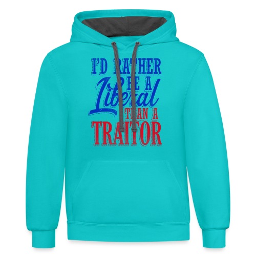 Rather Be A Liberal - Unisex Contrast Hoodie