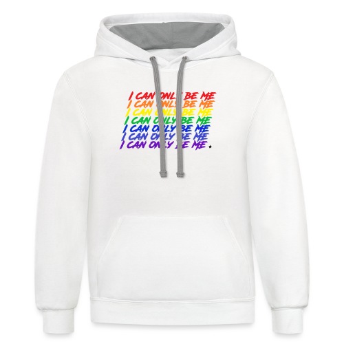 I Can Only Be Me (Pride) - Unisex Contrast Hoodie