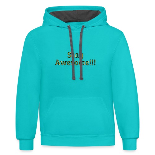 Stay Awesome - Unisex Contrast Hoodie
