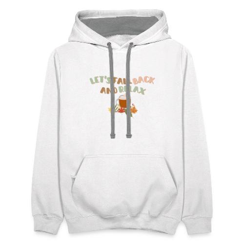 Let s Fall Back and Relax - Unisex Contrast Hoodie