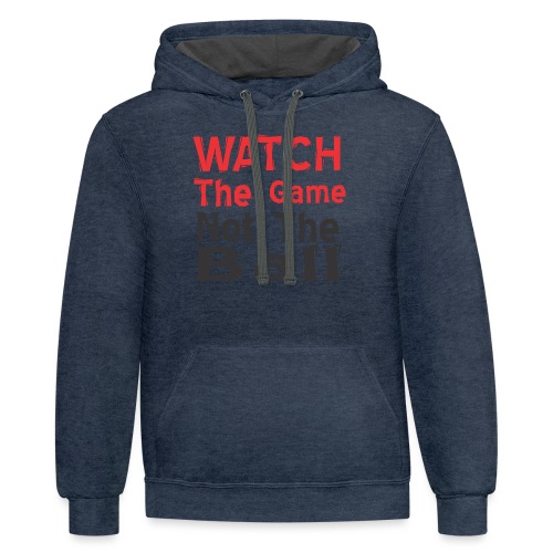 watch the game not the ball - Unisex Contrast Hoodie
