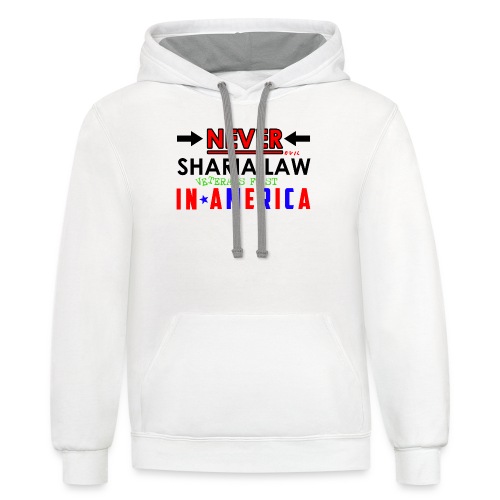Never Sharia Law - Unisex Contrast Hoodie