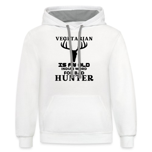 Vegetarian Is An Old Indian Word For Bad Hunter - Unisex Contrast Hoodie