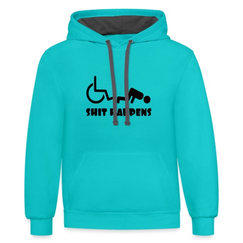 Sometimes shit happens when your in wheelchair - Unisex Contrast Hoodie