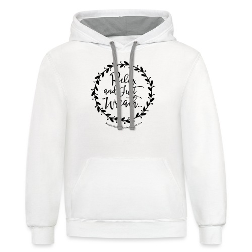 Relax and Just Wreath - Leaf Wreath - Unisex Contrast Hoodie