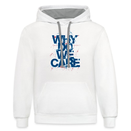 Why Do We Care Spray - Unisex Contrast Hoodie