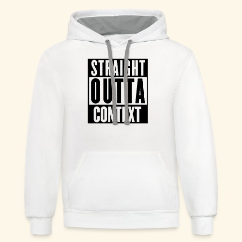 STRAIGHT OUTTA CONTEXT - Unisex Contrast Hoodie