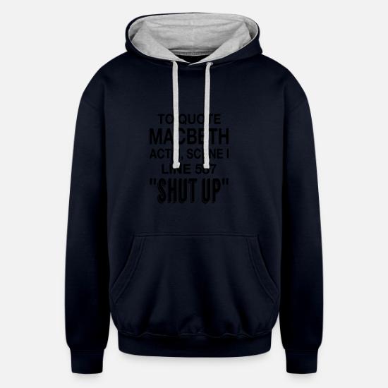 To Quote Macbeth' Unisex Two-Tone Hoodie | Spreadshirt