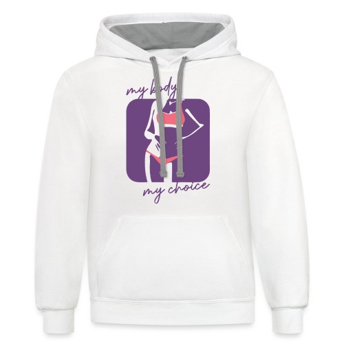 my body my choice women rights - Unisex Contrast Hoodie