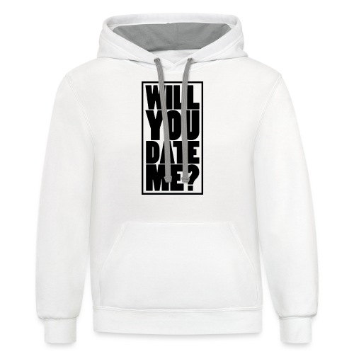 Will You Date Me - Unisex Contrast Hoodie