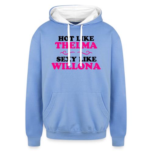 Hot Like Thelma - Sexy Like Wylona Shirt (light ty - Unisex Contrast Hoodie