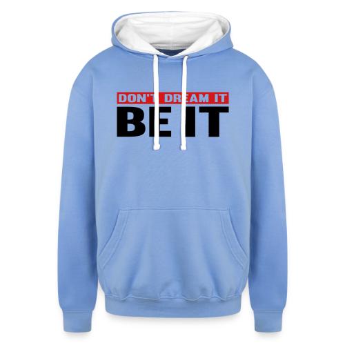 Don't Dream It. Be It - Unisex Contrast Hoodie