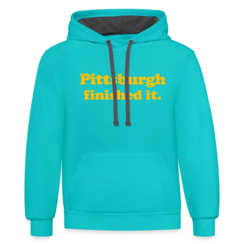 Pittsburgh Finished It - Unisex Contrast Hoodie