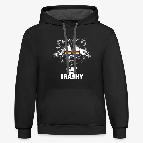 Gay and Trashy Raccoon Sunglasses LGBTQ Pride - Unisex Contrast Hoodie
