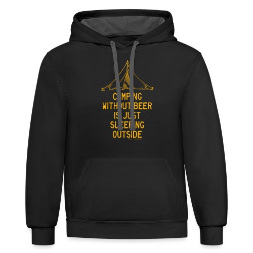 Camping Without Beer Slogan - Unisex Contrast Hoodie
