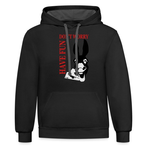 Donk Shirt Dont worry have FUN - Unisex Contrast Hoodie