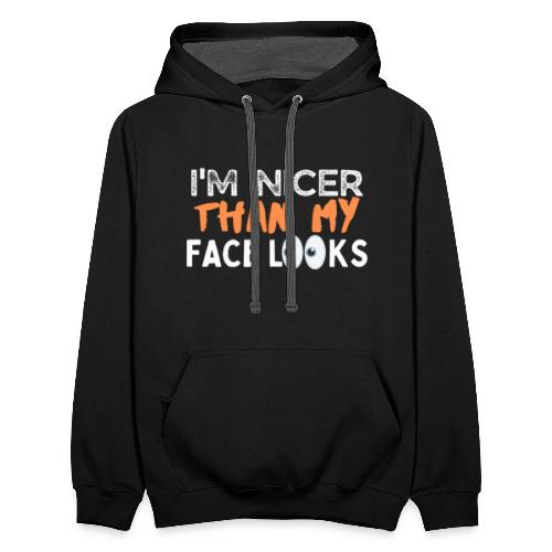 I'm Nicer Than My Face Looks Funny Sayings - Unisex Contrast Hoodie