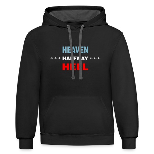 Halfway Between Heaven And Hell - Unisex Contrast Hoodie