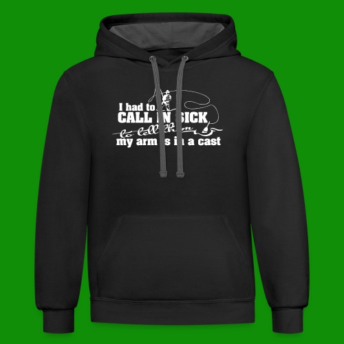 Call In Sick - Arm In Cast - Unisex Contrast Hoodie