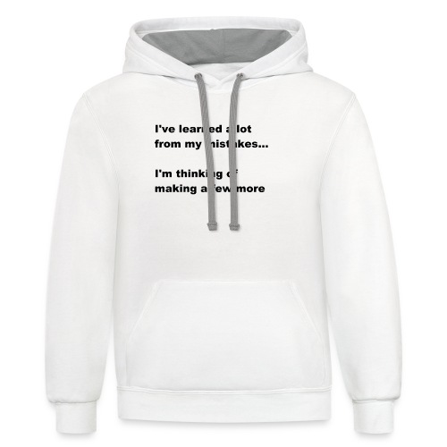 I've learned a lot from my mistakes... - Unisex Contrast Hoodie