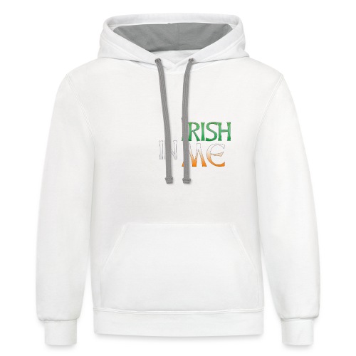 I've Got Some Irish In Me Cheeky Text - Unisex Contrast Hoodie