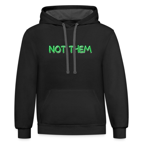 Not Them Green - Unisex Contrast Hoodie