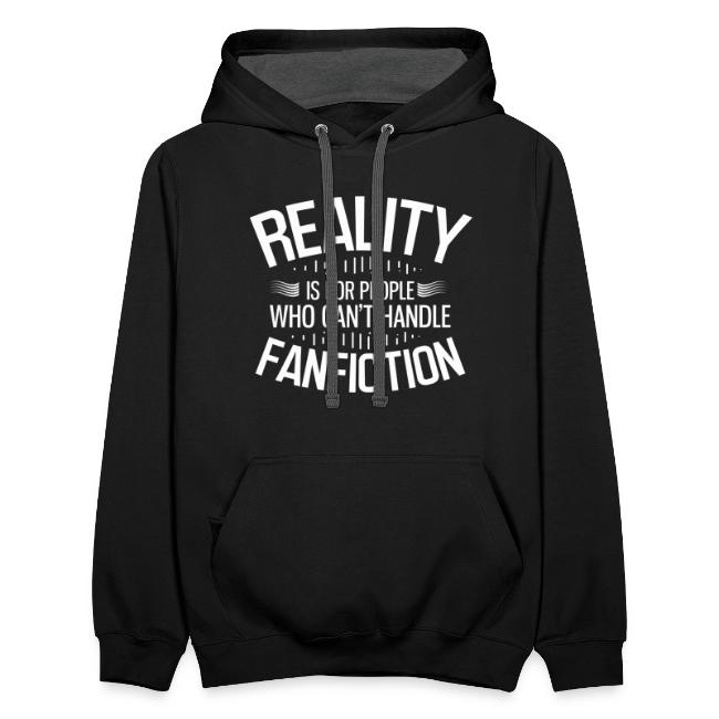 Reality is for People Who Can't Handle Fanfiction