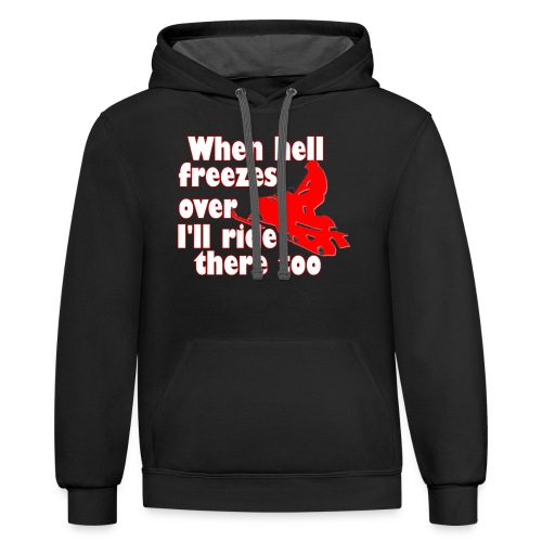 When Hell Freezes Over - Unisex Contrast Hoodie