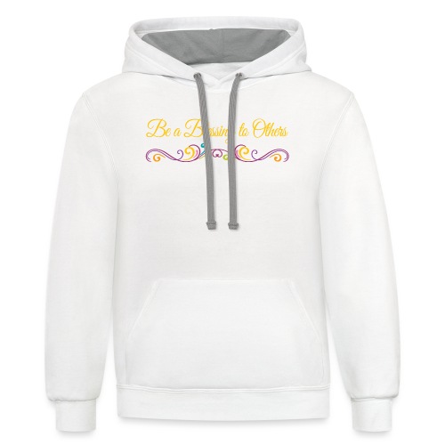 Be a Blessing to Others - Unisex Contrast Hoodie