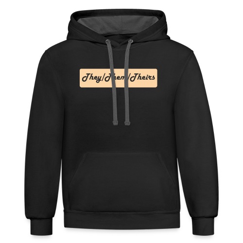 They/Them/Theirs Preferred Pronouns - Unisex Contrast Hoodie