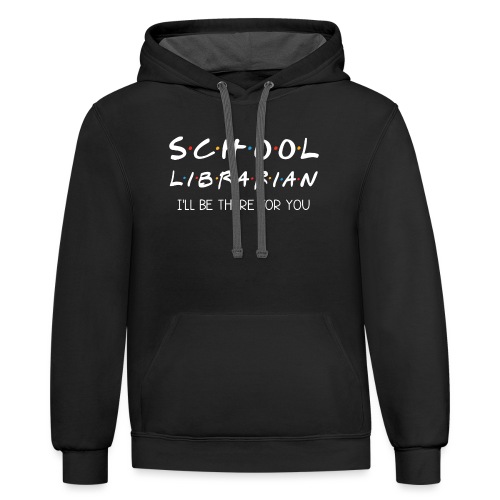 School Librarian Friends Shirt White Lettering - Unisex Contrast Hoodie