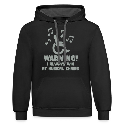 Wheelchair users always win at musical chairs - Unisex Contrast Hoodie