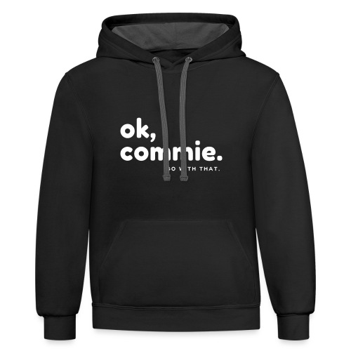 Ok, Commie (White Lettering) - Unisex Contrast Hoodie