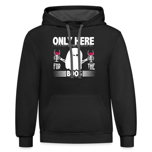 Only Here For The Boos Funny Halloween gifts - Unisex Contrast Hoodie