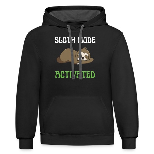 Sloth Mode Activated Enjoy Doing Nothing Sloth - Unisex Contrast Hoodie